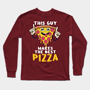 Funny This Guy Makes The Best Pizza Design Long Sleeve T-Shirt